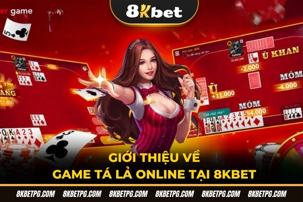 Giới thiệu về game Tá Lả online tại 8KBET