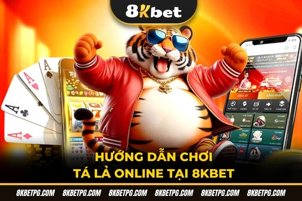 Hướng dẫn chơi tá lả online tại 8KBET